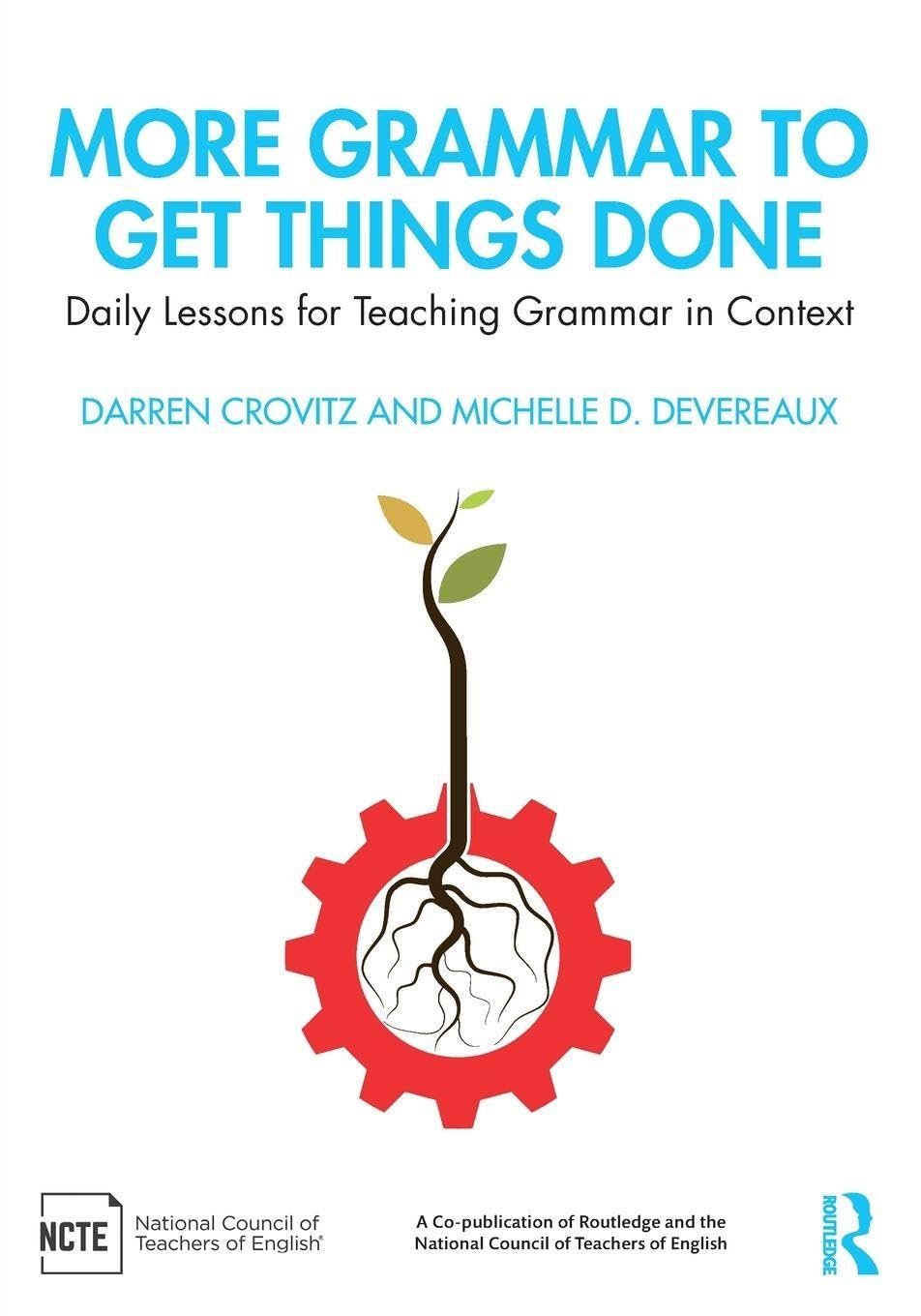 More Grammar to Get Things Done: Daily Lessons for Teaching Grammar in Context
