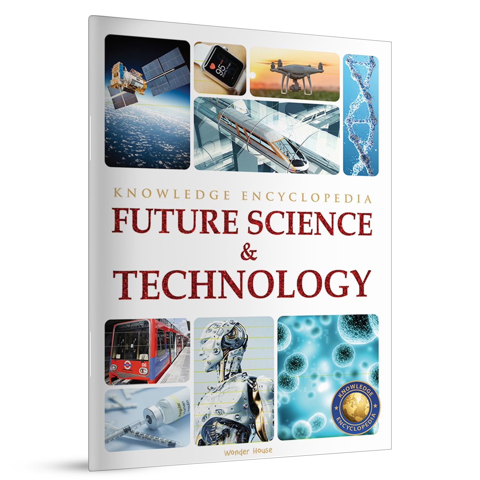 Future Science & Technology : Science Knowledge Encyclopedia for Children