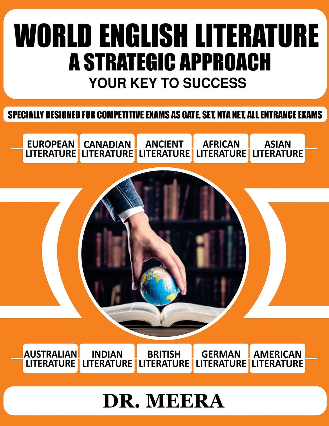 World English Literature – A Strategic Approach "Your Key to Success" by Dr. Meera | Complete Guide for NTA NET, GATE, SET & All English Literature Entrance Exams