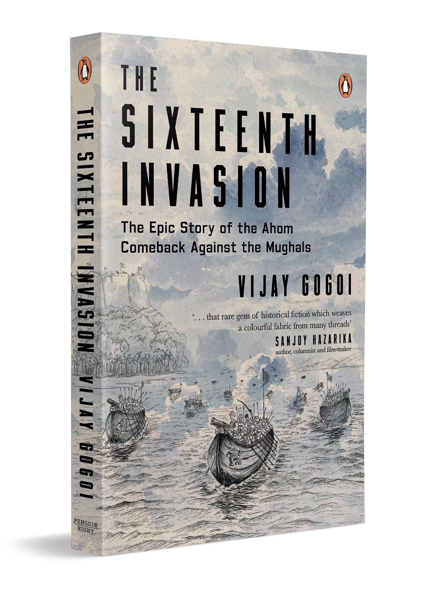 The Sixteenth Invasion: The Epic Story of the Ahom Comeback Against the Mughals | Medieval Indian History of War, Strategy and Courage